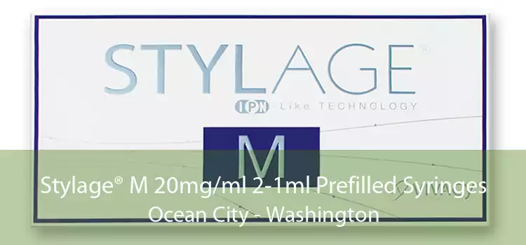 Stylage® M 20mg/ml 2-1ml Prefilled Syringes Ocean City - Washington