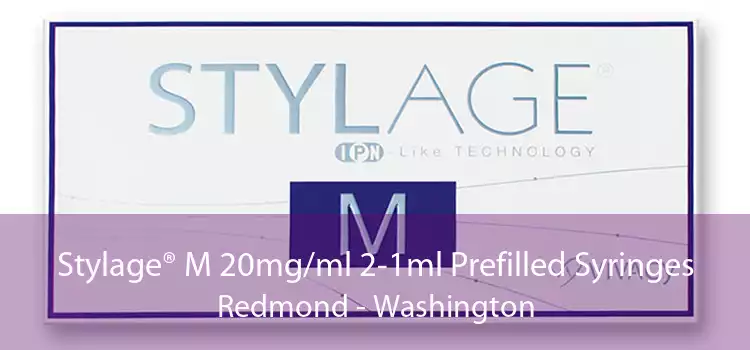 Stylage® M 20mg/ml 2-1ml Prefilled Syringes Redmond - Washington