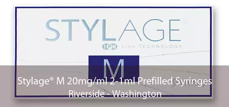 Stylage® M 20mg/ml 2-1ml Prefilled Syringes Riverside - Washington