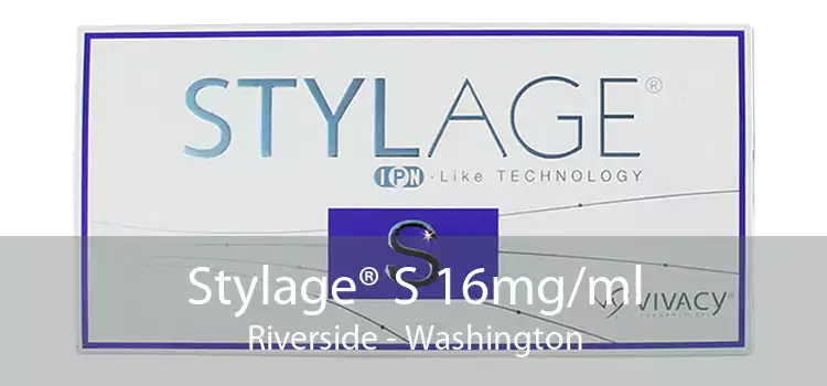 Stylage® S 16mg/ml Riverside - Washington
