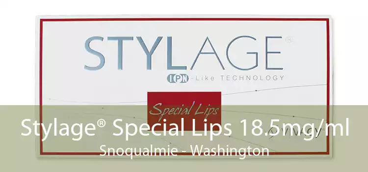 Stylage® Special Lips 18.5mg/ml Snoqualmie - Washington