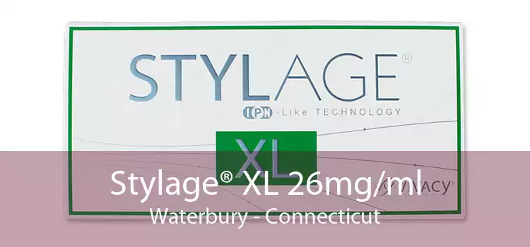Stylage® XL 26mg/ml Waterbury - Connecticut